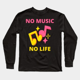 no music no life Long Sleeve T-Shirt